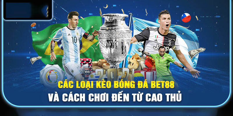 Giới thiệu một số loại kèo bóng đá BET88