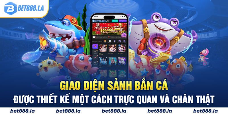 Giao diện được thiết kế một cách trực quan và chân thật