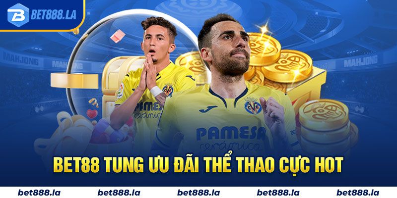 Bet88 tung ưu đãi thể thao cực hot