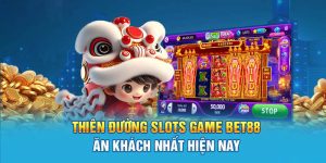 Khám phá danh sách trò chơi slots game bet88