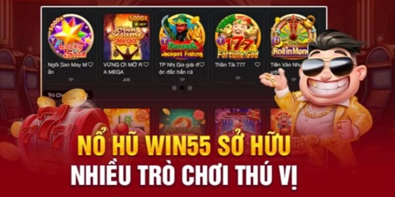 Phá đảo kho game nổ hũ WIN55 siêu HOT